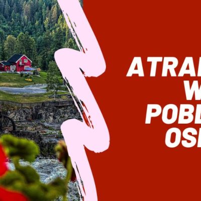 Wycieczki w pobliżu Oslo – wodospady, wspinaczka, punkty widokowe, piękne miasteczka i muzea